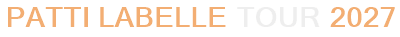 Patti LaBelle Tour 2027